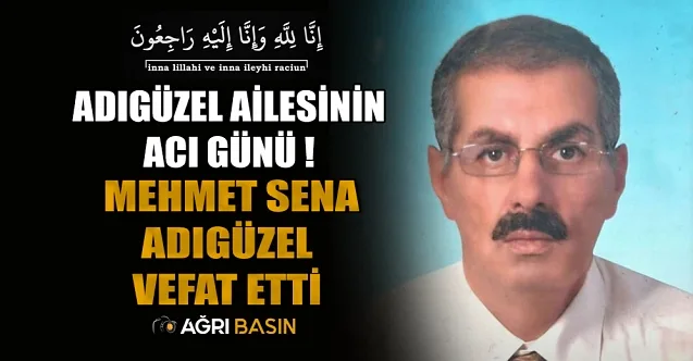 Adıgüzel Ailesinin Acı Günü: Mehmet Sena Adıgüzel Vefat Etti