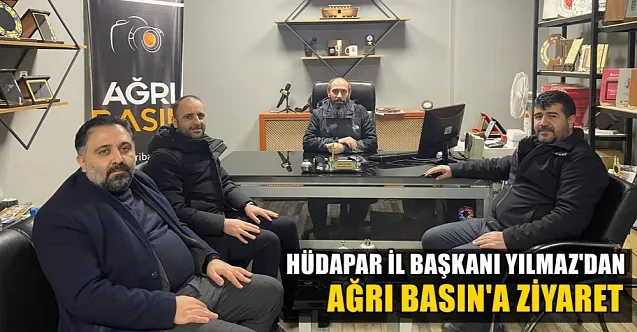 HÜDA PAR Ağrı İl Başkanı Yılmaz’dan Ağrı Basın’a Ziyaret