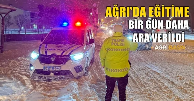 Ağrı’da Eğitime 1 Gün Daha Ara Verildi