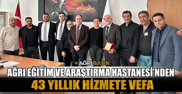 Gürsel Güneş’in Ağrı’da 43 Yıllık Hizmetine Vefa