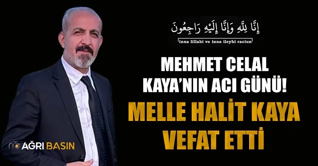 Kaya Ailesinin Acı Günü: Melle Halit Kaya Vefat Etti