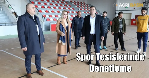 Ağrı’da Spor Tesisleri Denetlendi