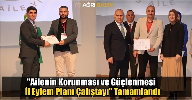 Ağrı’da “Ailenin Korunması ve Güçlenmesi İl Eylem Planı Çalıştayı”