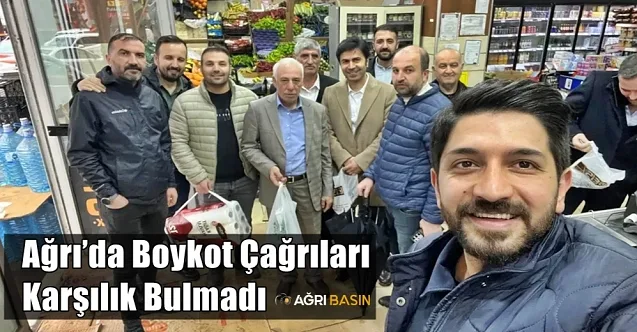 Ağrı’da Boykot Çağrıları Karşılık Bulmadı