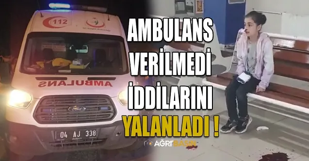 Ağrı’da Ambulans Yalanı Tutmadı! Valilik Gerçekleri Açıkladı