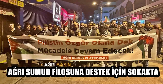 Ağrı’dan SUMUD Filosu’na Saldırıya Sert Tepki
