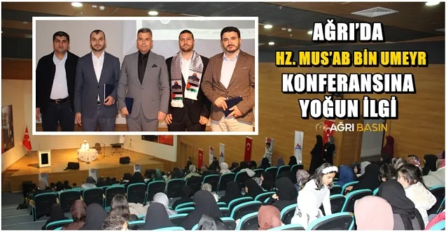 Ağrı’da Hz. Mus’ab Bin Umeyr Konferansına yoğun ilgi