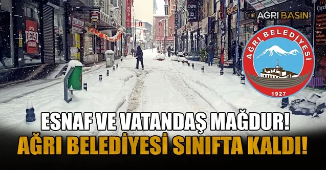 Ağrı Belediyesi Karla Mücadelede Sınıfta Kaldı