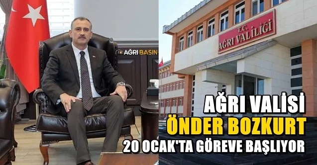 Ağrı Valisi Önder Bozkurt Yarın Görevine Başlıyor