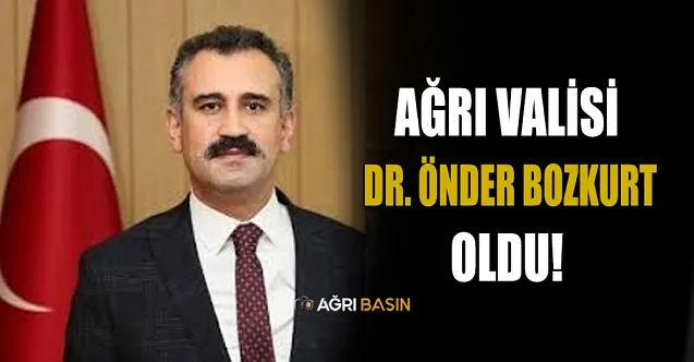 Dr. Önder Bozkurt Ağrı Valisi oldu