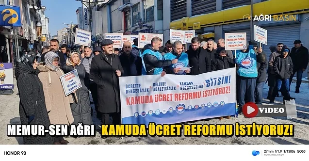 Memur-Sen Ağrı: Kamuda Ücret Reformu İstiyoruz!