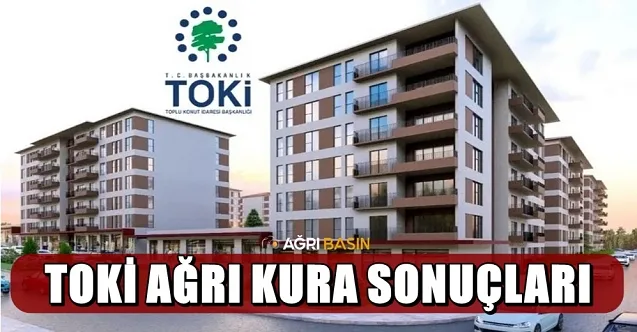 TOKİ Ağrı Kura Sonuçları (Tam İsim Listesi) Açıklandı! 2026