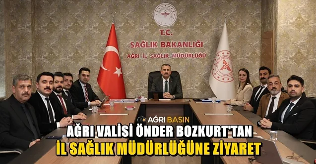 Vali Bozkurt’tan Ağrı İl Sağlık Müdürlüğüne Ziyaret