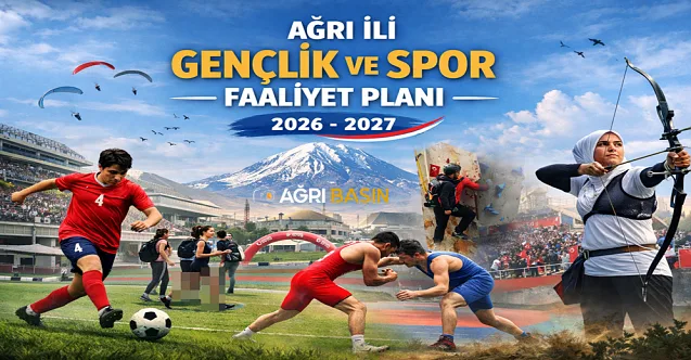 Ağrı İli 2026-2027 Gençlik ve Spor Faaliyet Planı yayınlandı