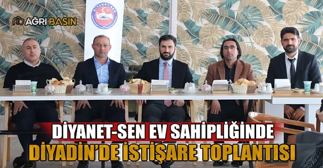Diyanet-Sen Ev sahipliğinde Diyadin’de İstişare Toplantısı