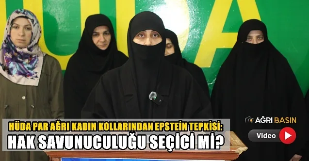 HÜDA PAR Ağrı Kadın Kollarından Epstein tepkisi