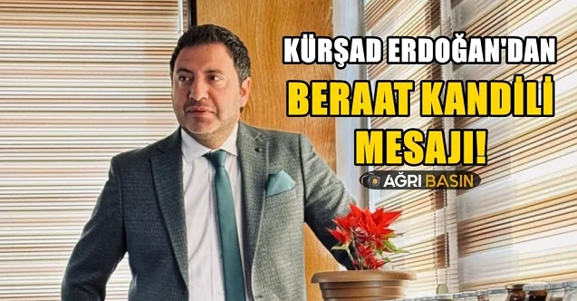 Kürşad Erdoğan’dan Berat Kandili Mesajı