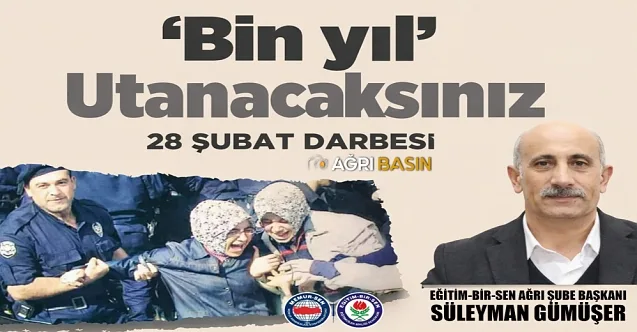Süleyman Gümüşer’den 28 Şubat Mesajı: Unutmadık, Unutturmayacağız