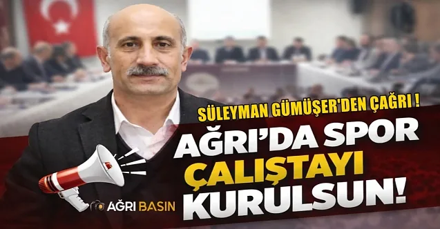 Süleyman Gümüşer’den Çağrı: Ağrı’da Spor Çalıştayı kurulsun
