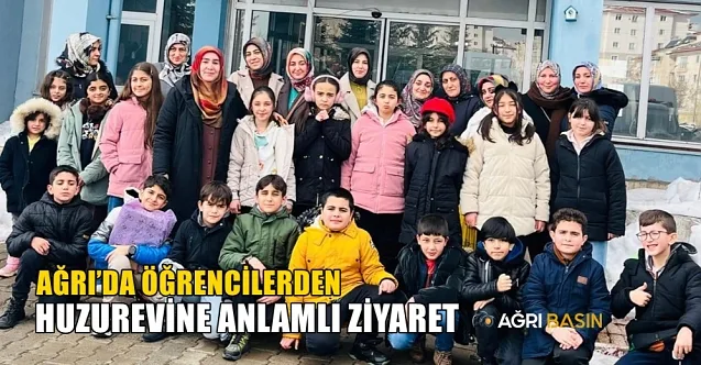 Ağrı’da Öğrencilerden Huzurevine Anlamlı Ziyaret