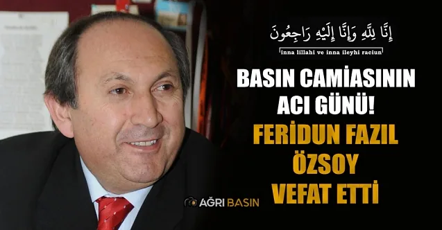 Basın camiası yasta: Feridun Fazıl Özsoy vefat etti