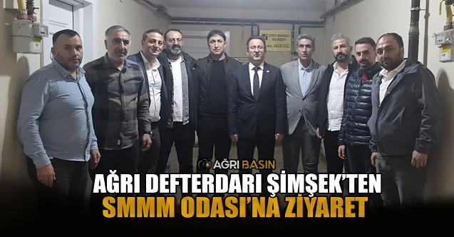 Ağrı Defterdarı Şimşek’ten SMMM Odası’na Ziyaret