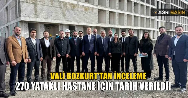 Ağrı’da 270 Yataklı Yeni Hastane İçin Tarih Verildi!
