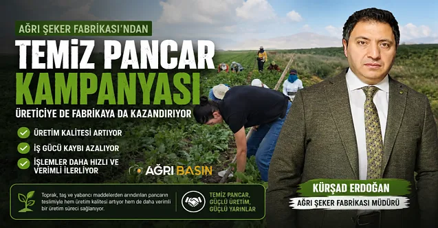 Ağrı Şeker Fabrikası’ndan Temiz Pancar Seferberliği