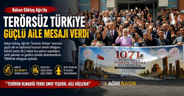 Bakan Göktaş’tan Ağrı’da Terörsüz Türkiye Vurgusu
