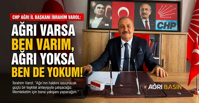 İbrahim Varol: Ağrı Varsa Ben Varım