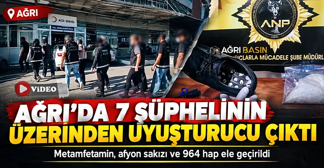 Ağrı’da 7 Şüphelinin Üzerinden Uyuşturucu Çıktı