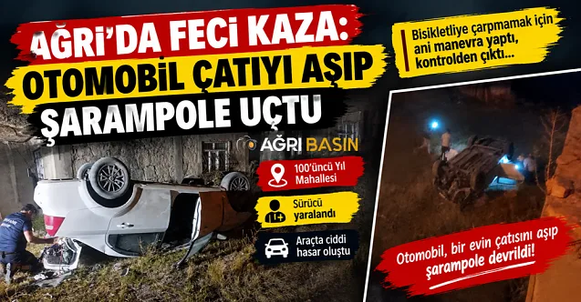 Ağrı’da Feci Kaza: Otomobil Çatıyı Aşıp Şarampole Uçtu