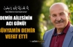 Demir Ailesinin Acı Günü! Bünyamin Demir Hayatını Kaybetti