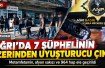 Ağrı’da 7 Şüphelinin Üzerinden Uyuşturucu Çıktı