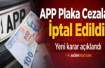 APP Plaka Cezaları İptal Edildi: Yeni Karar Açıklandı