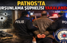 Patnos’ta Ev Kurşunlama Şüphelisi Yakalandı