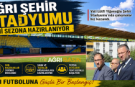 Ağrı Şehir Stadyumu yeni sezona hazırlanıyor