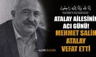 Atalay Ailesinin Acı Günü: Mehmet Salih Atalay Vefat Etti