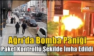 Ağrı'da Bomba Paniği
