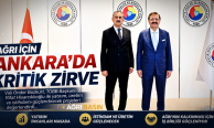 Ağrı'nın Ekonomisi İçin Ankara'da Kritik Zirve