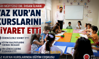 Müftü İlhan Yaz Kur'an Kurslarını Ziyaret Etti