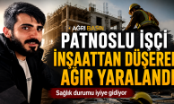 Patnoslu İşçi İnşaattan Düşerek Ağır Yaralandı