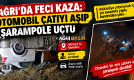 Ağrı’da Feci Kaza: Otomobil Çatıyı Aşıp Şarampole Uçtu