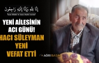 Yeni Ailesinin Acı Günü! Hacı Süleyman Yeni Vefat Etti