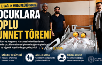 Ağrı’da Çocuklar İçin Toplu Sünnet Töreni Düzenlendi