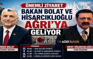 Bakan Bolat ve Hisarcıklıoğlu yarın Ağrı’da