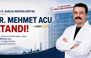 Ağrı İl Sağlık Müdürlüğü’ne Yeni Atama