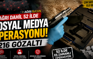 Ağrı Dahil 52 İlde Sosyal Medya Operasyonu