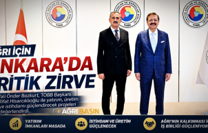 Ağrı'nın Ekonomisi İçin Ankara'da Kritik Zirve