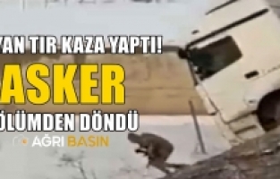 Ağrı'da kontrolden çıkan yakıt yüklü tırın kaza anı kameralara yansıdı